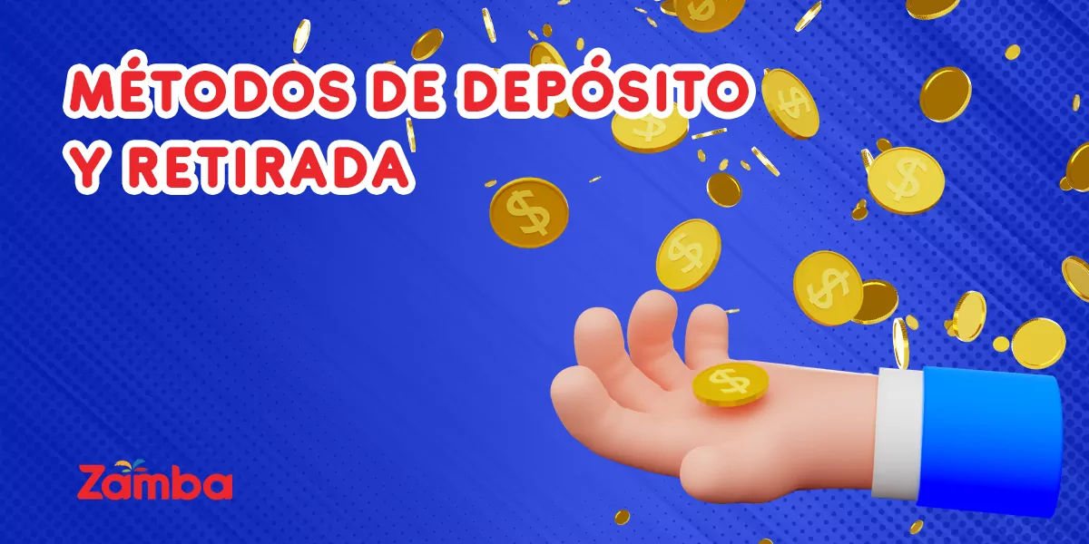 M&eacute;todos y cantidades disponibles para depositar y retirar fondos de Zamba